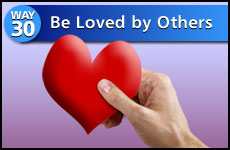Way #30 Be Loved By Others