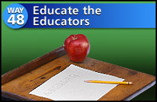 Way #48 Educate the Educators
