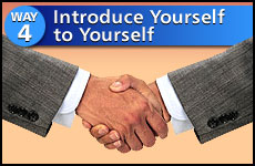 Way #4 Introduce Yourself to Yourself
