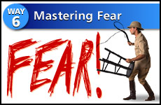 Way #6 Mastering Fear