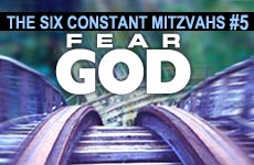 6 Constant Mitzvot: #5 - Fear God