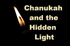 Chanukah and the Hidden Light