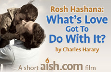 Rosh Hashana: What's Love Got to Do With It?